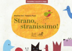 Strano stranissimo - di Michele Ferri e Roberta Pucci