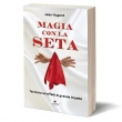 Magia con la Seta di Jean Hugard