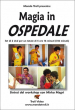 Magia In Ospedale - con Mirko Magri - Set 2 DVD