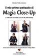 Il Mio Primo Spettacolo Di Magia Close Up - con Graziano Roversi - Video Streaming