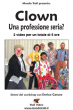 Clown. Una professione seria? - con Enrico Caruso - Video Streaming