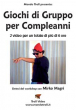 Giochi di Gruppo per Compleanni - con Mirko Magri - Video Streaming