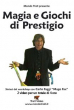 Magia e Giochi di Prestigio - con Carlo Faggi "Mago Fax" - Video Streaming