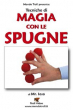 Tecniche di Magia con le Spugne - di Mr. Ioso - Video Streaming