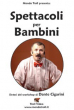 Spettacoli Per Bambini - con Dante Cigarini - Video Streaming