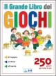 Grande Libro dei Giochi - 250 giochi tutte le età,di ingegno,al chiuso,all'aperto