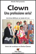 Clown. Una professione seria? - con Enrico Caruso - Set 2 DVD