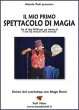 Il Mio Primo Spettacolo di Magia - con Reimert Baitenmann "Mago Remi" - Set 2 DVD