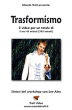 Trasformismo - con Lee Alex - Video Streaming