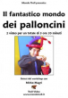 Il Fantastico Mondo dei Palloncini - con Mirko Magri - Video Streaming
