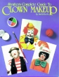 Complete Guide to Clown Make-Up - J. Roberts