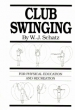 Club Swinging - W.J. Schatz