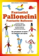 Fantastici Palloncini - R. Menafro e P. Michelotto