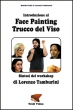 Introduzione al Face Painting Trucco del Viso - con Lorenzo Tamburini - DVD