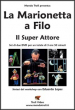 La Marionetta a Filo: il Super Attore - con Eduardo Lopes - Set 2 DVD