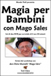 Magia per Bambini con Mago Sales - Set 2 DVD
