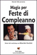 Magia per Feste di Compleanno - con Maurizio Cecchini - Set 2 DVD